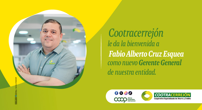 Cootracerrejón le da la bienvenida a Fabio Cruz Esquea Como nuevo Gerente General de nuestra entidad